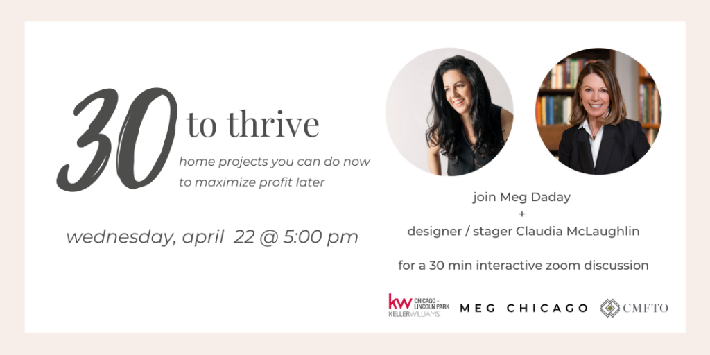 Interactive zoom meeting between Meg Daday and Claudia McLaughlin on home projects you can do now to maximize future profit 